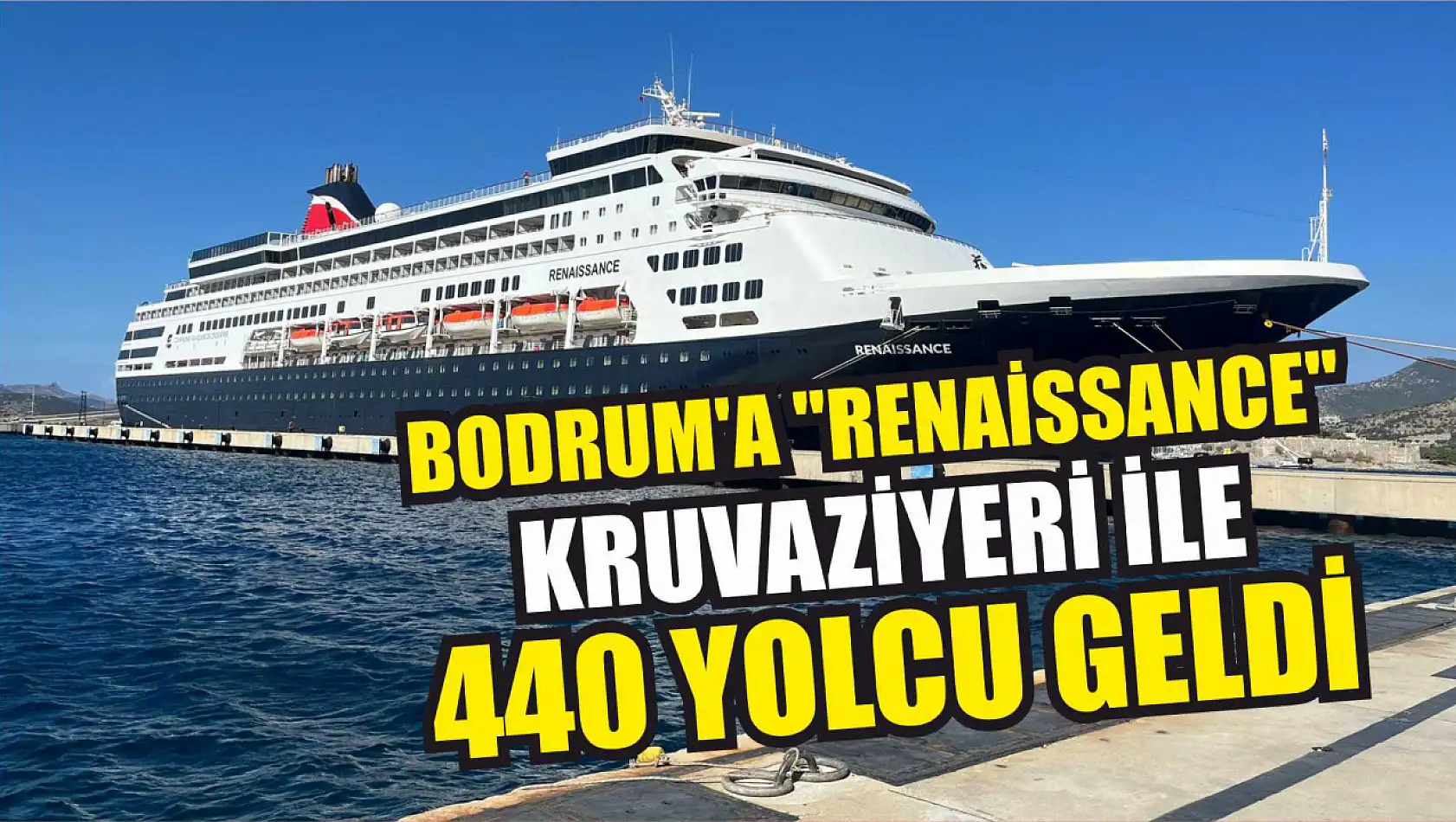 Bodrum'a 'Renaissance' kruvaziyeri ile 440 yolcu geldi