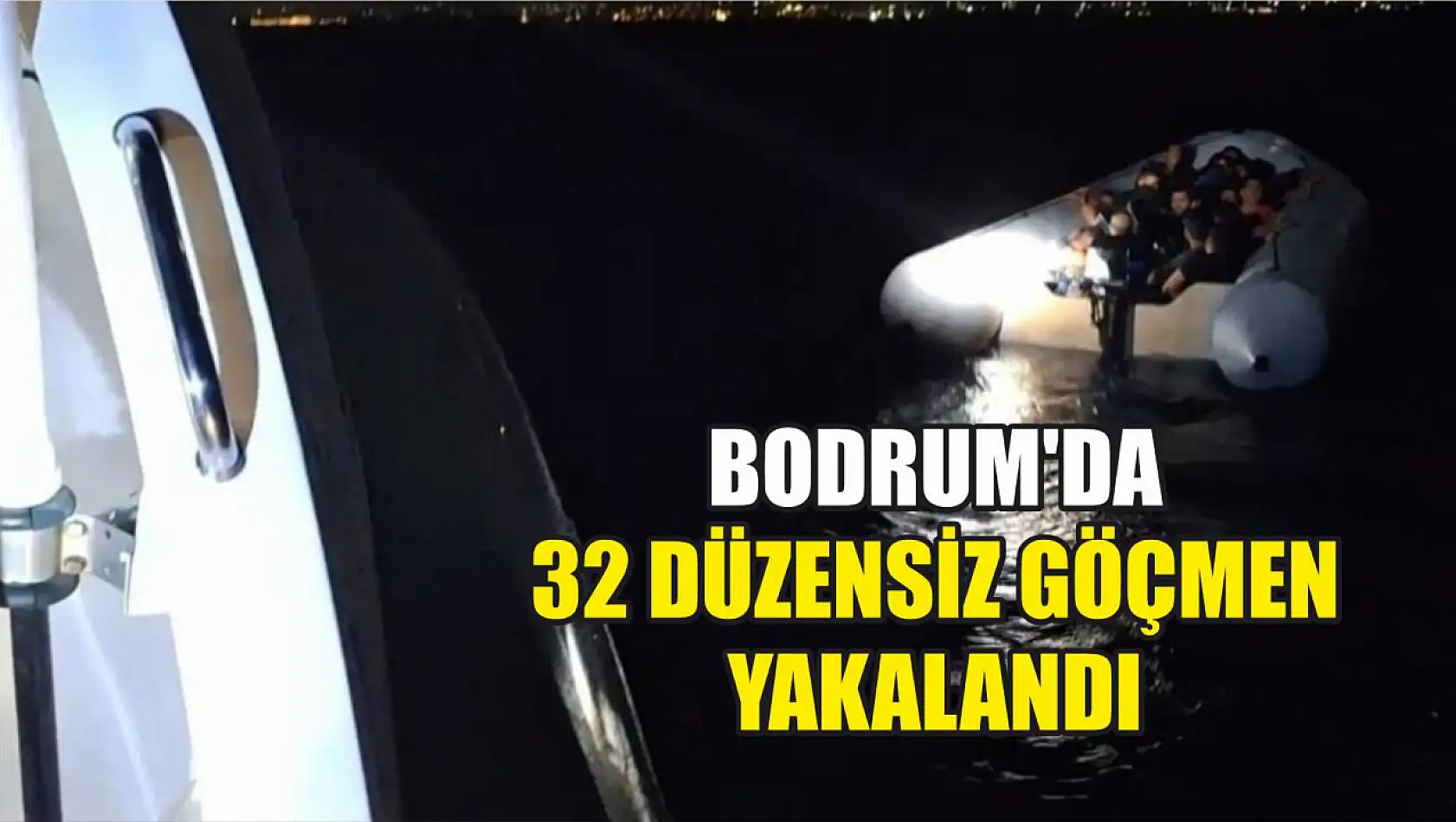 Bodrum'da 32 düzensiz göçmen yakalandı