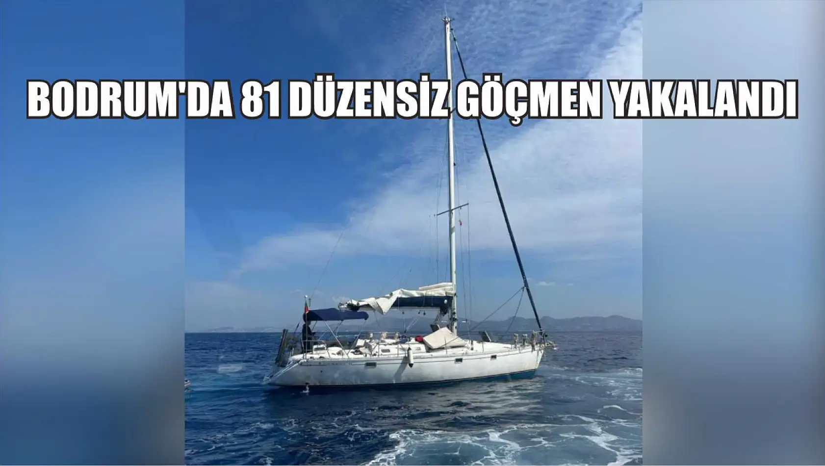 Bodrum'da 81 düzensiz göçmen yakalandı