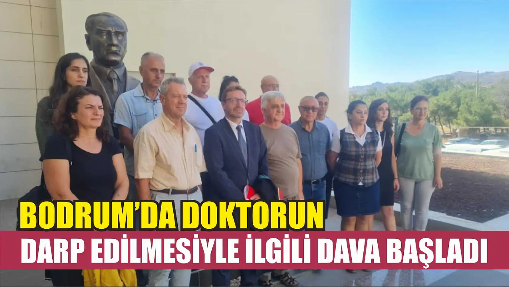 Bodrum'da doktorun darp edilmesiyle ilgili dava başladı