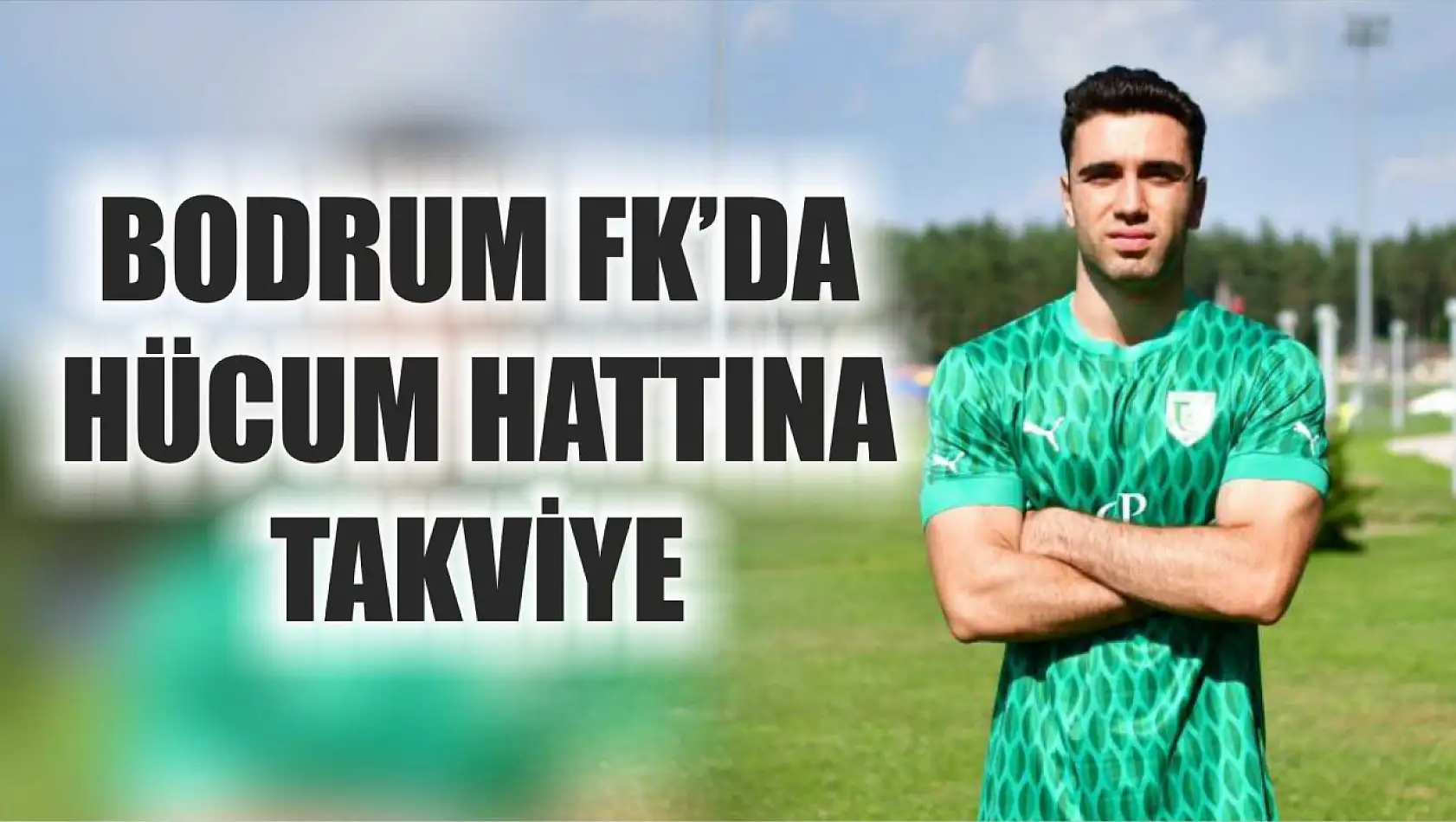 Bodrum FK'da hücum hattına takviye