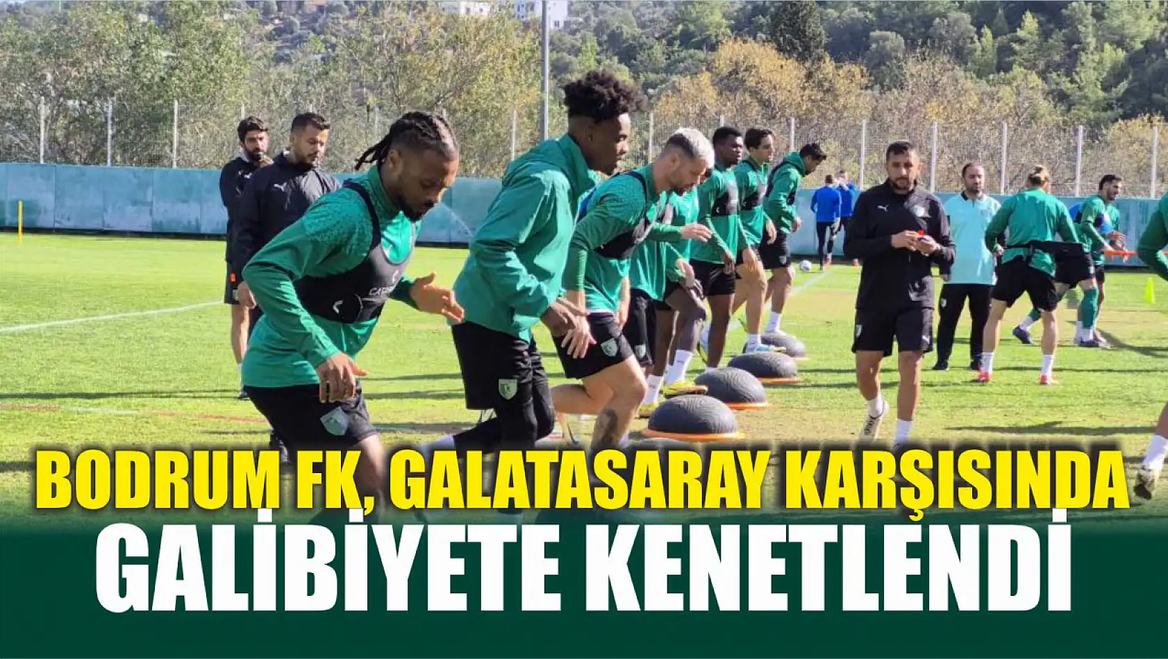 Bodrum FK, Galatasaray karşısında galibiyete kenetlendi