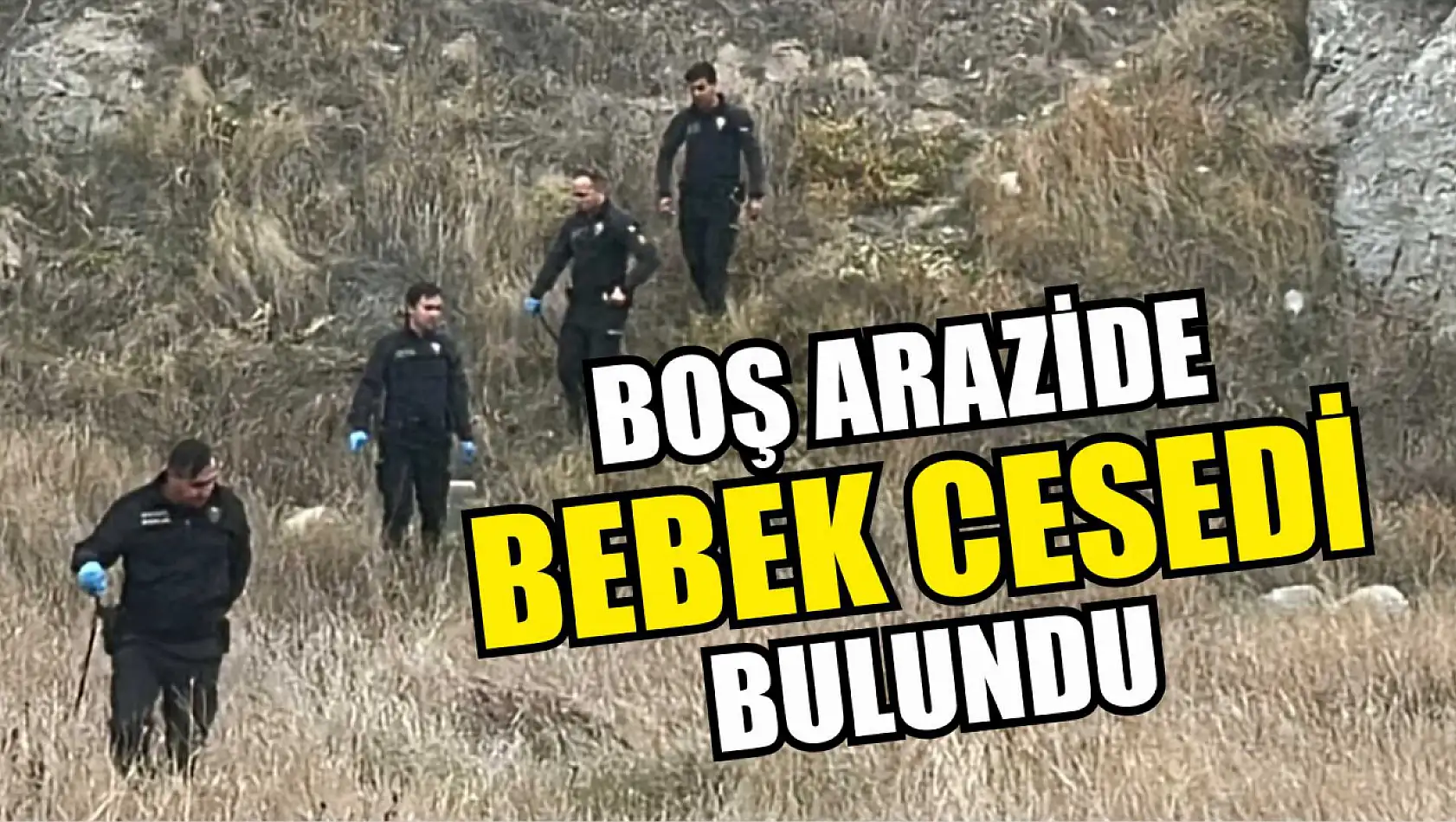 Boş arazide bebek cesedi bulundu