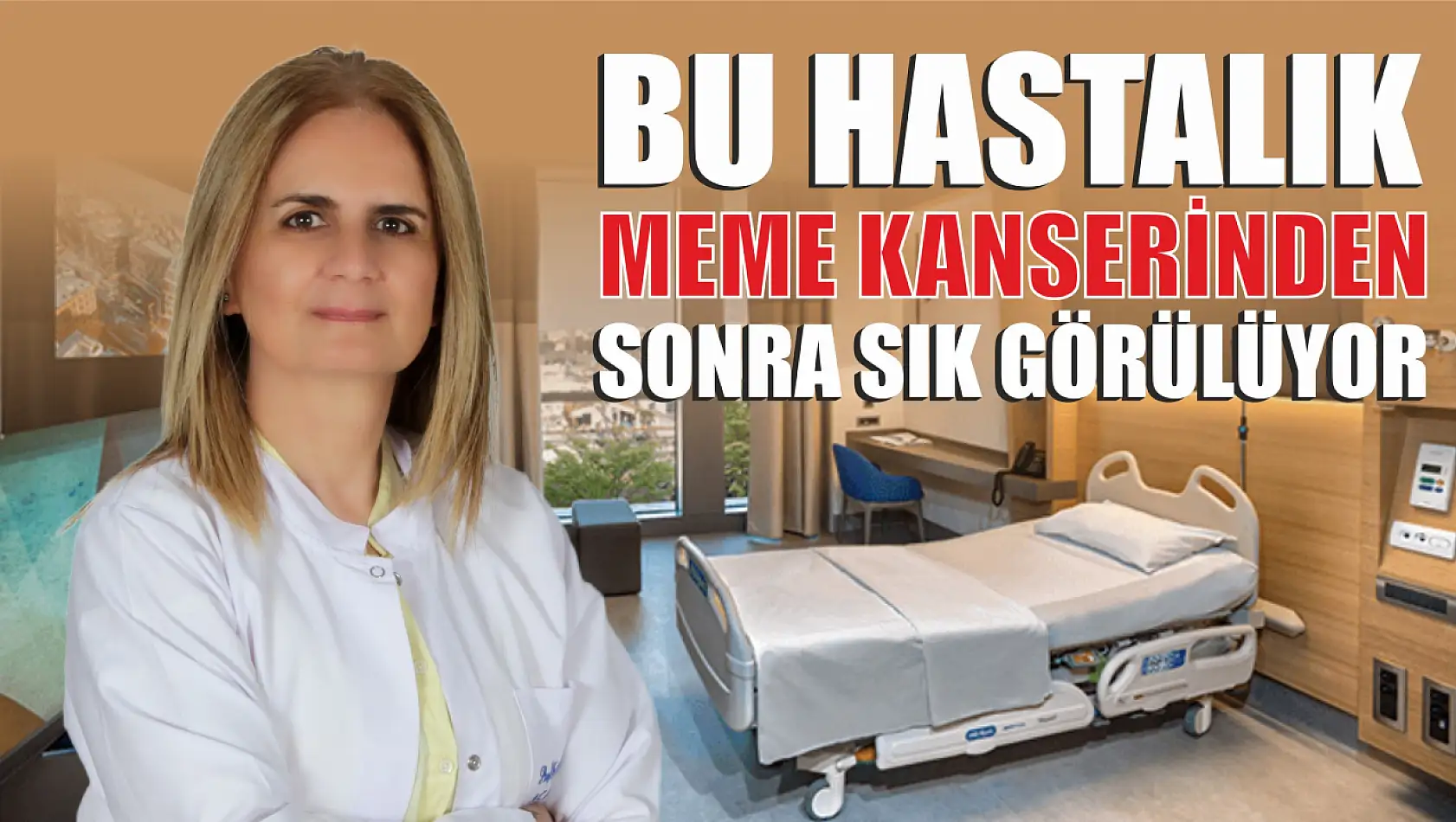 Bu hastalık meme kanserinden sonra sık görülüyor