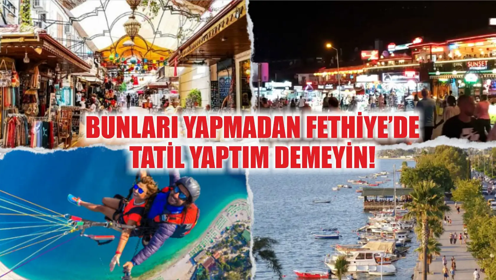 Bunları yapmadan Fethiye'de tatil yaptım demeyin!