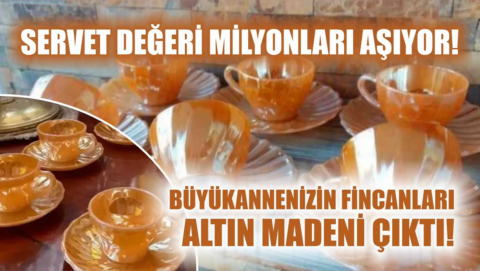 Büyükannenizin Fincanları Altın Madeni Çıktı! Servet Değeri Milyonları Aşıyor!