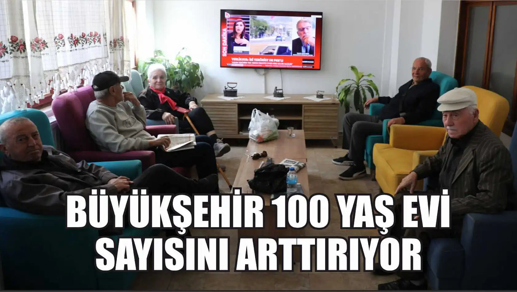 Büyükşehir 100 Yaş Evi Sayısını Arttırıyor