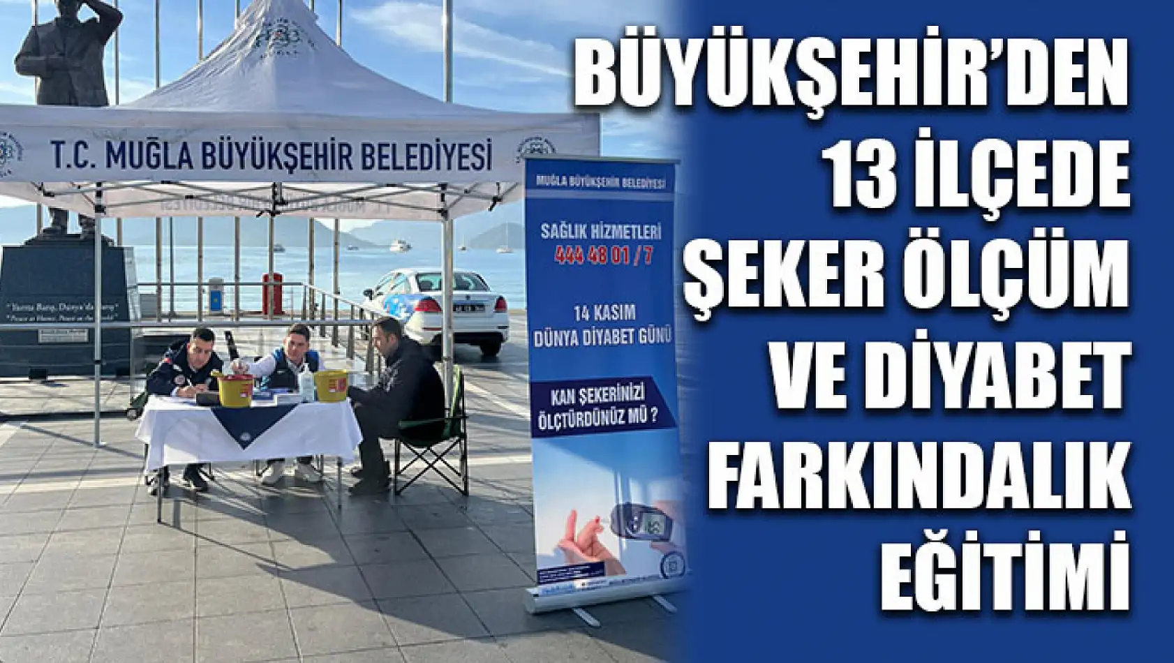 Büyükşehir'den 13 İlçede Şeker Ölçüm ve Diyabet Farkındalık Eğitimi