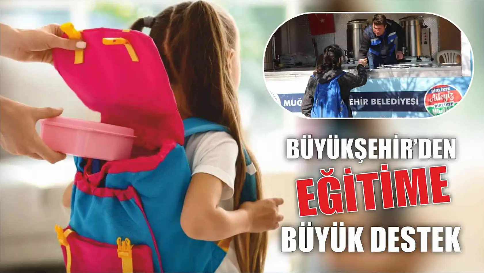 Büyükşehir'den eğitime büyük destek