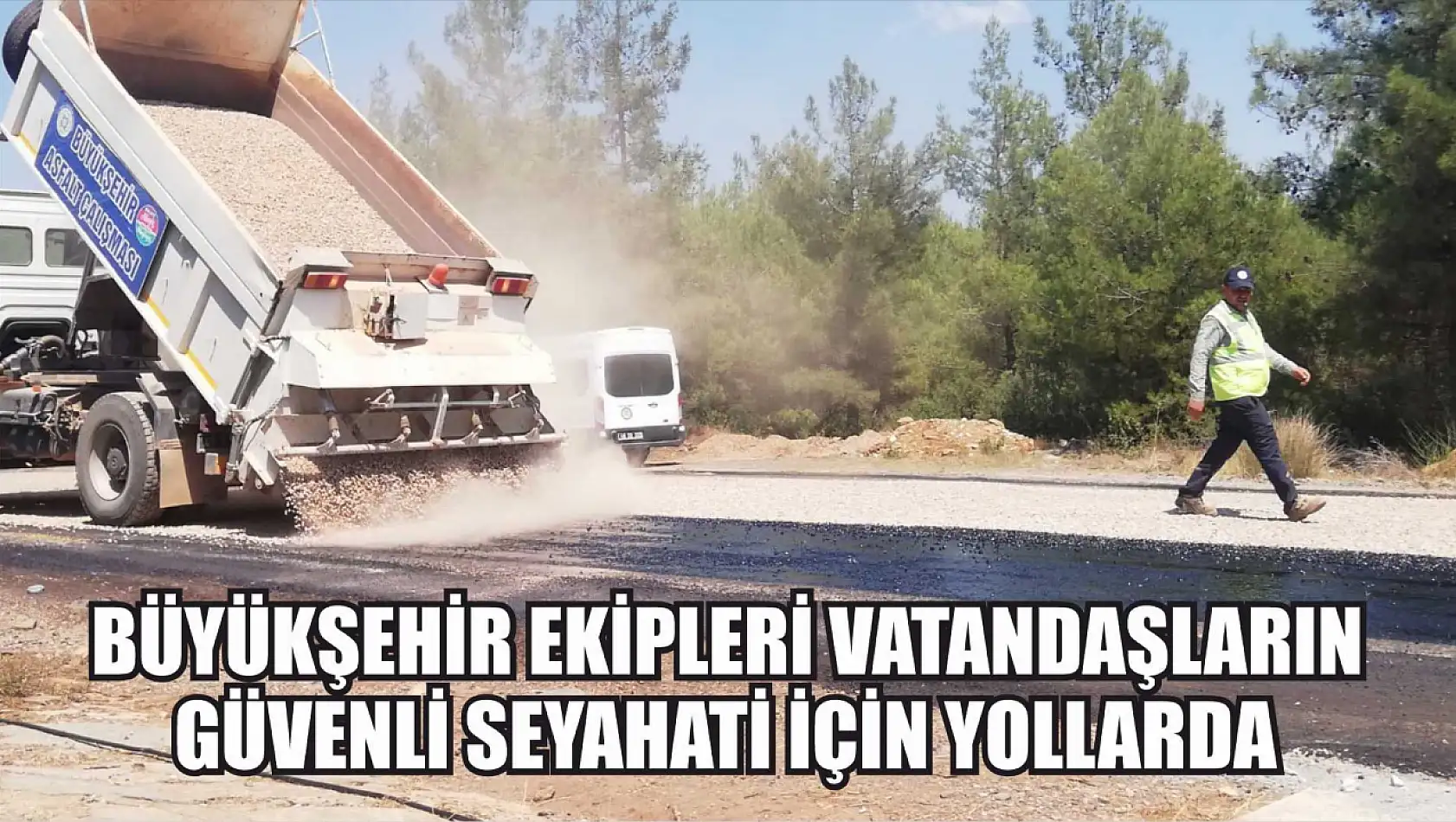 Büyükşehir Ekipleri Vatandaşların Güvenli Seyahati için Yollarda