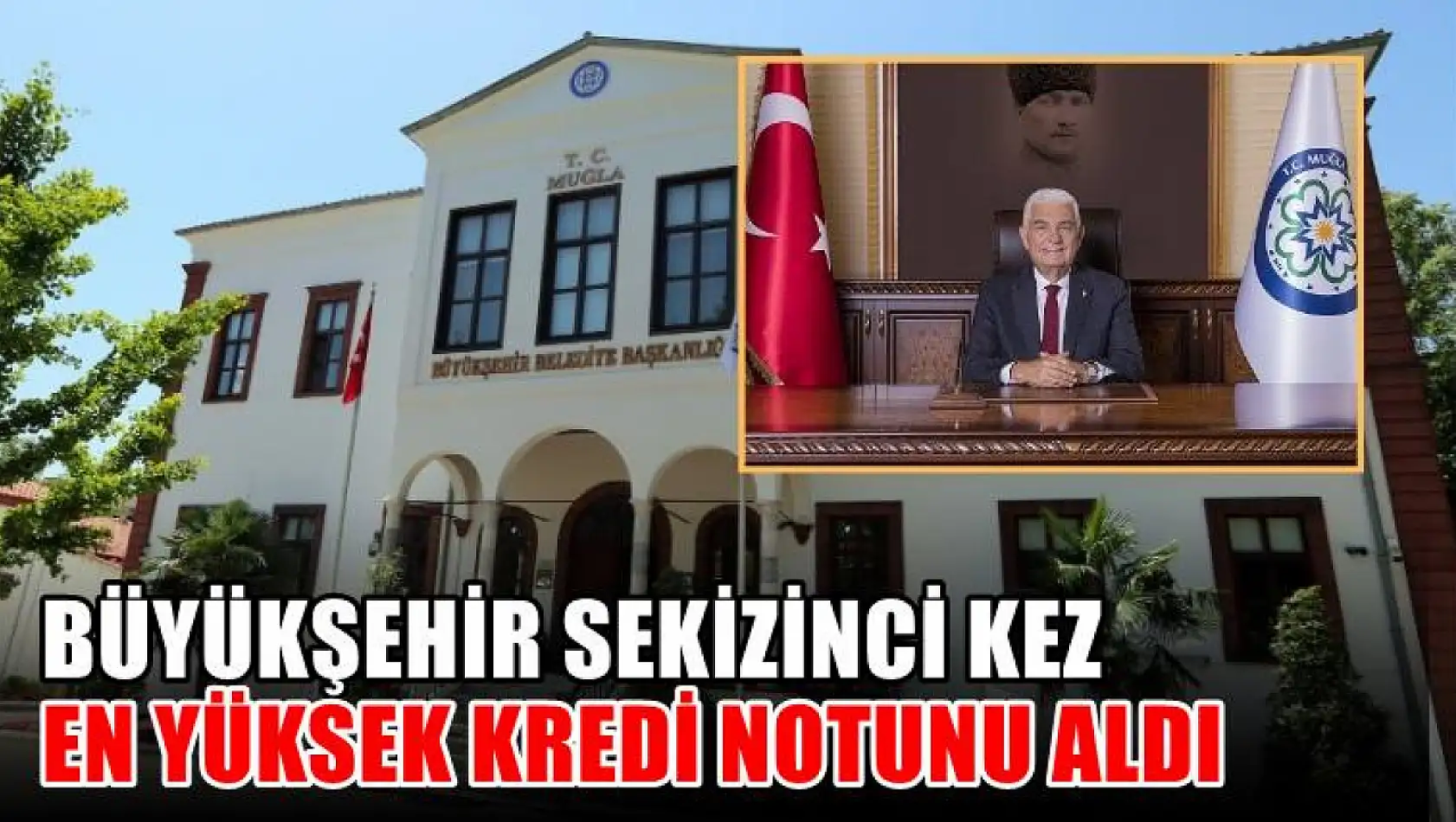 Büyükşehir Sekizinci Kez En Yüksek Kredi Notunu Aldı