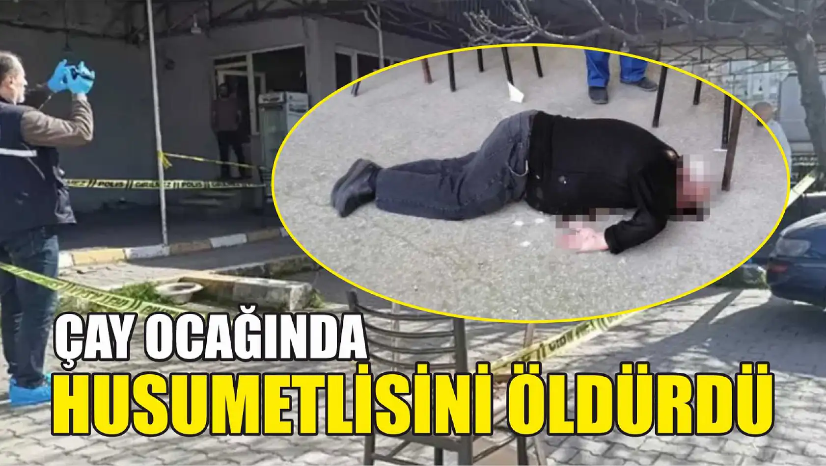 Çay ocağında husumetlisini öldürdü