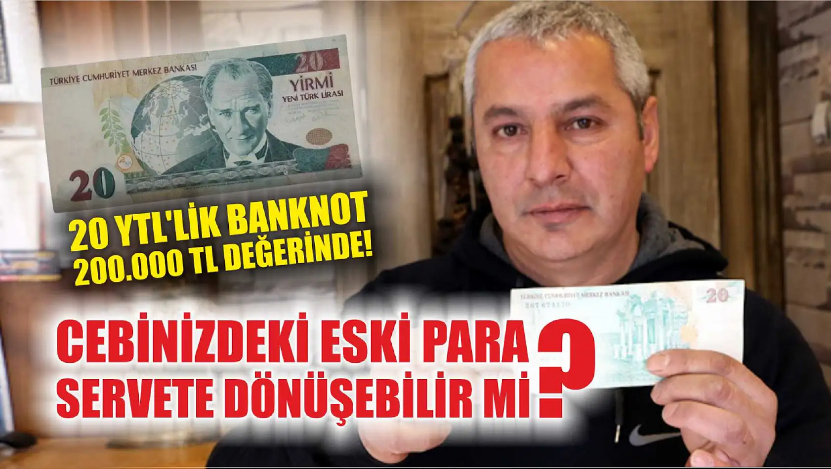 Cebinizdeki Eski Para Bir Servete Dönüşebilir mi? 20 YTL'lik Banknot 200.000 TL Değerinde!