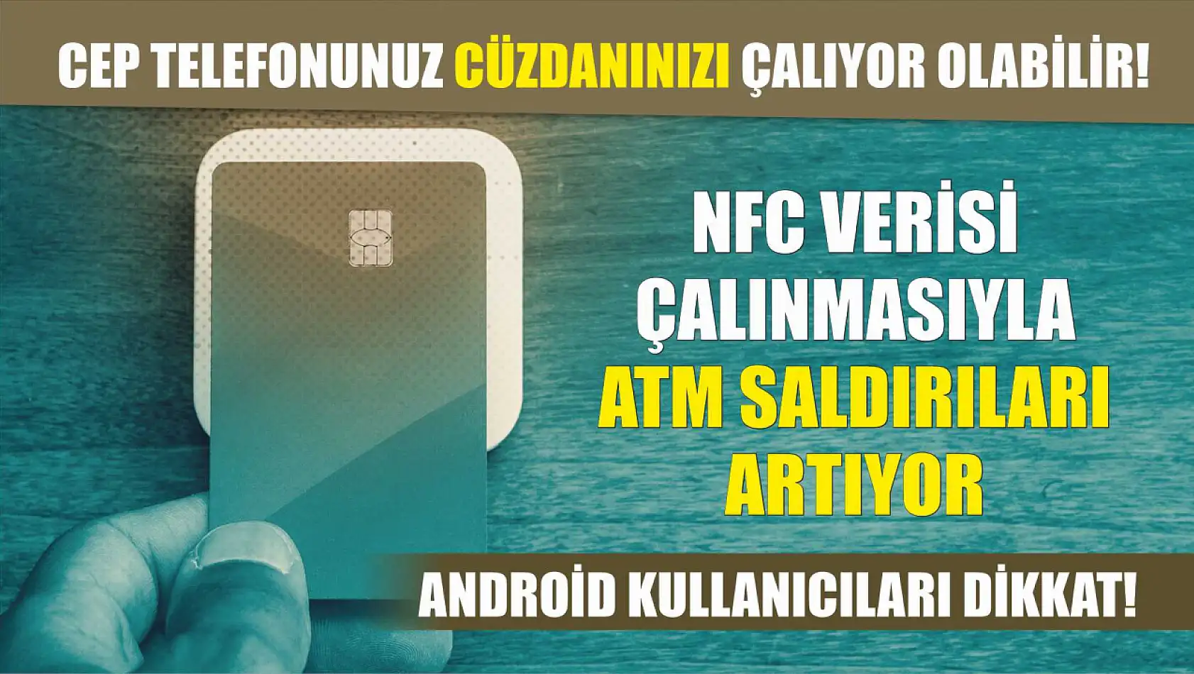 Cep Telefonunuz Cüzdanınızı Çalıyor Olabilir