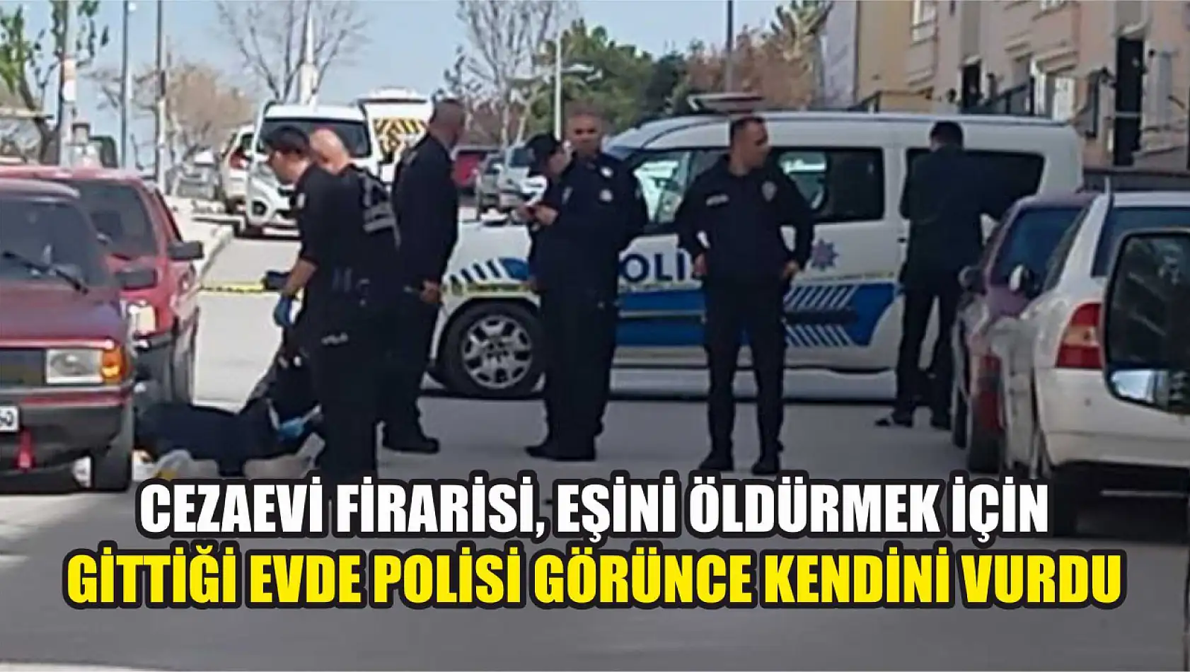 Cezaevi firarisi, eşini öldürmek için gittiği evde polisi görünce kendini vurdu