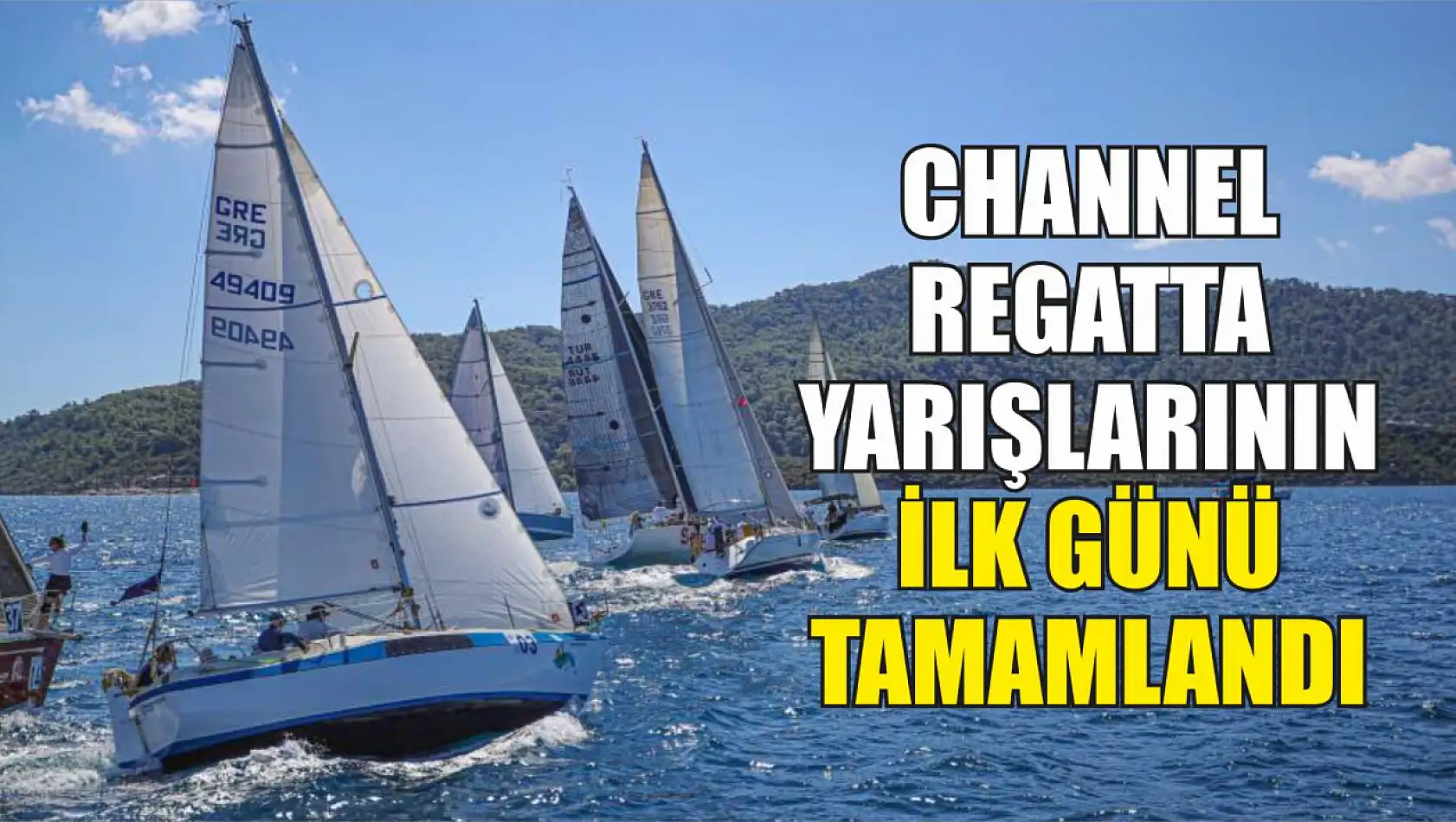 Channel Regatta Yarışlarının İlk Günü Tamamlandı