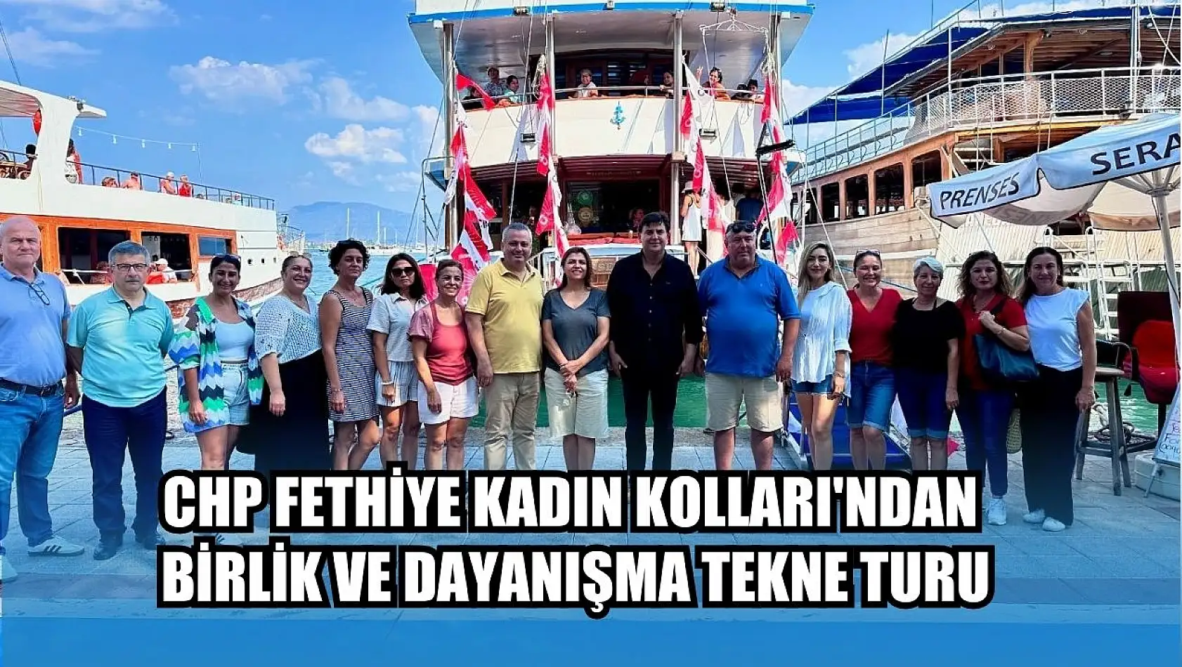 CHP Fethiye Kadın Kolları'ndan Birlik ve Dayanışma Tekne Turu