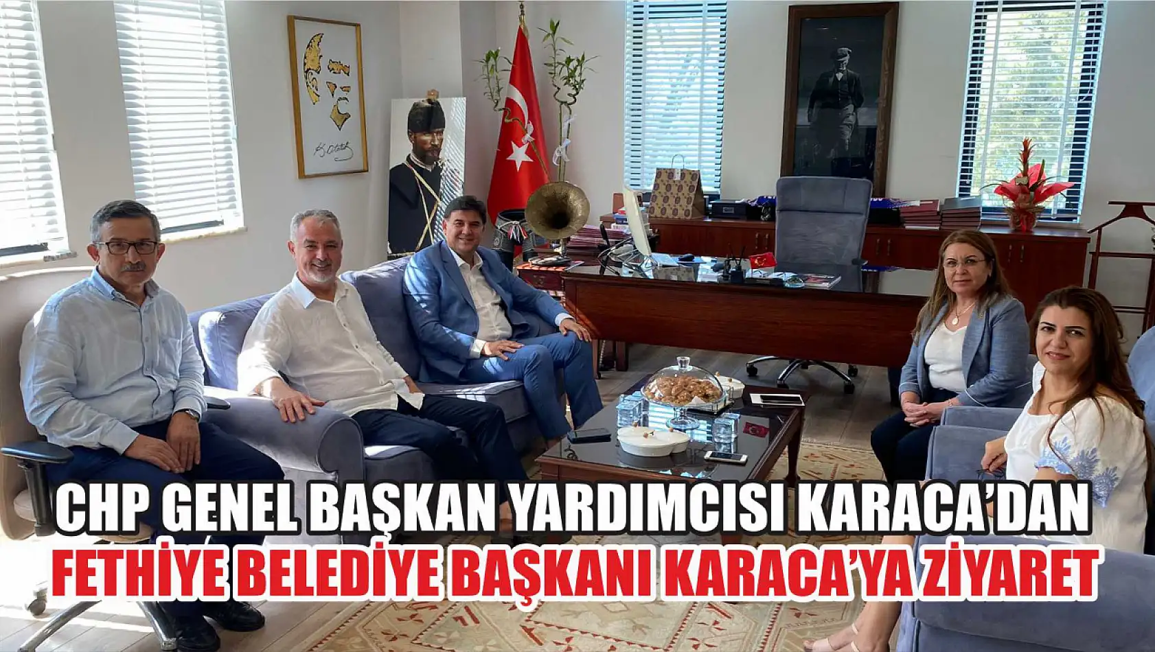 CHP Genel Başkan Yardımcısı Karaca'dan Fethiye Belediye Başkanı Karaca'ya ziyaret