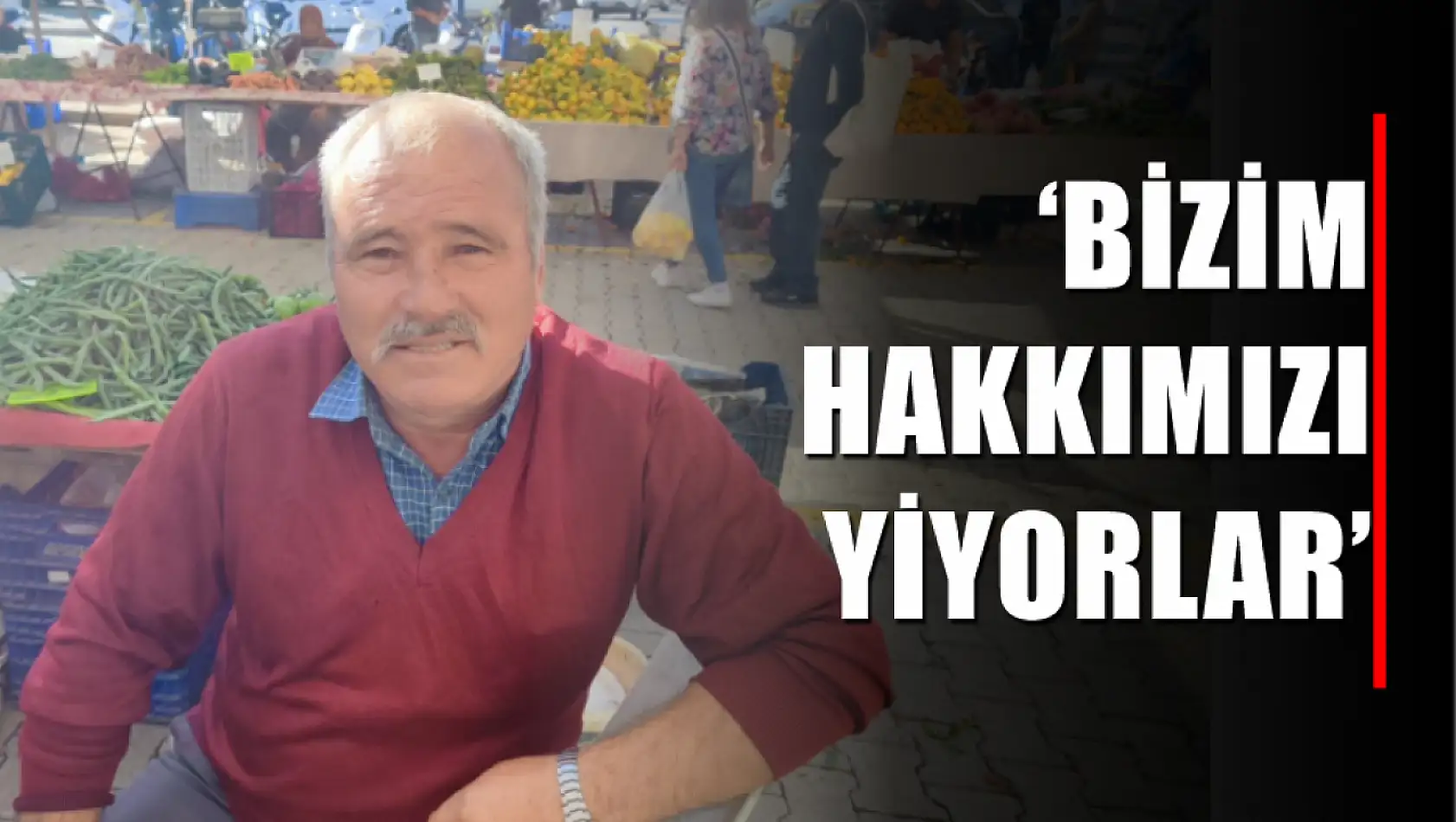 Çiftçi Borucu, 'Bizim hakkımızı yiyorlar'