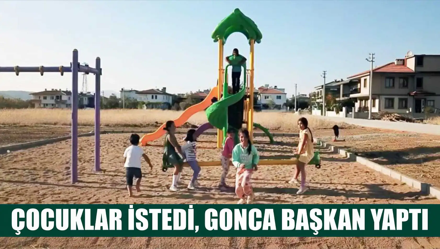 Çocuklar istedi, Gonca Başkan yaptı