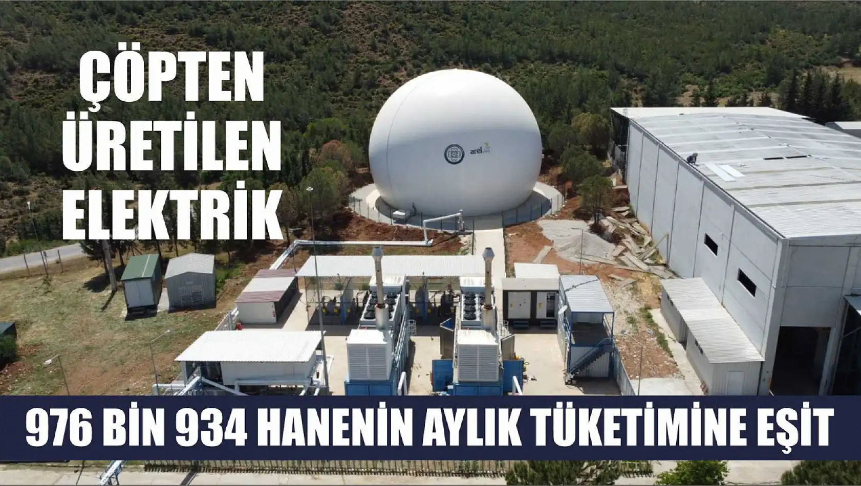 Çöpten Üretilen Elektrik 976 Bin 934 Hanenin Aylık Tüketimine Eşit 