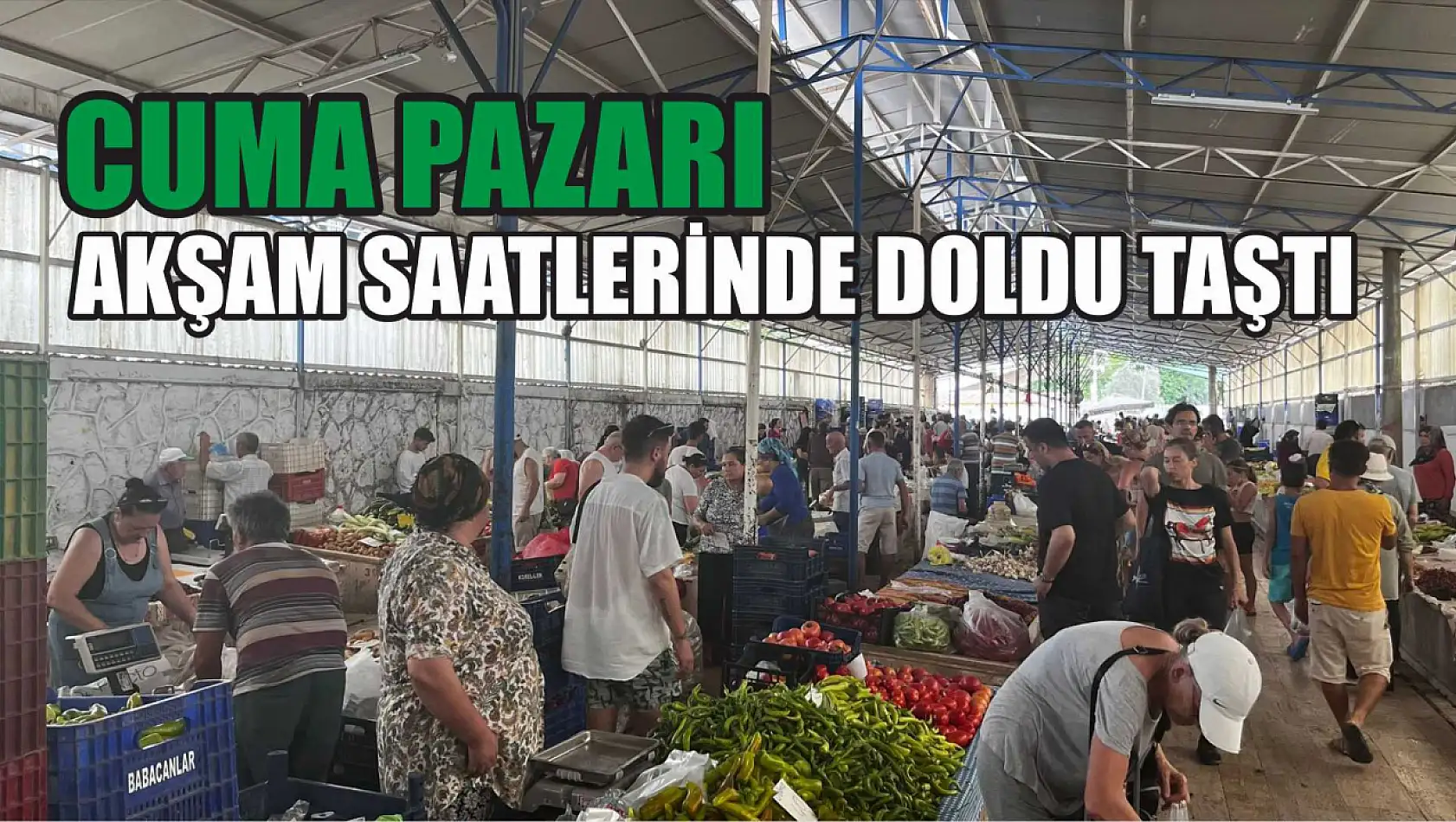 Cuma Pazarı Akşam Saatlerinde Doldu Taştı 