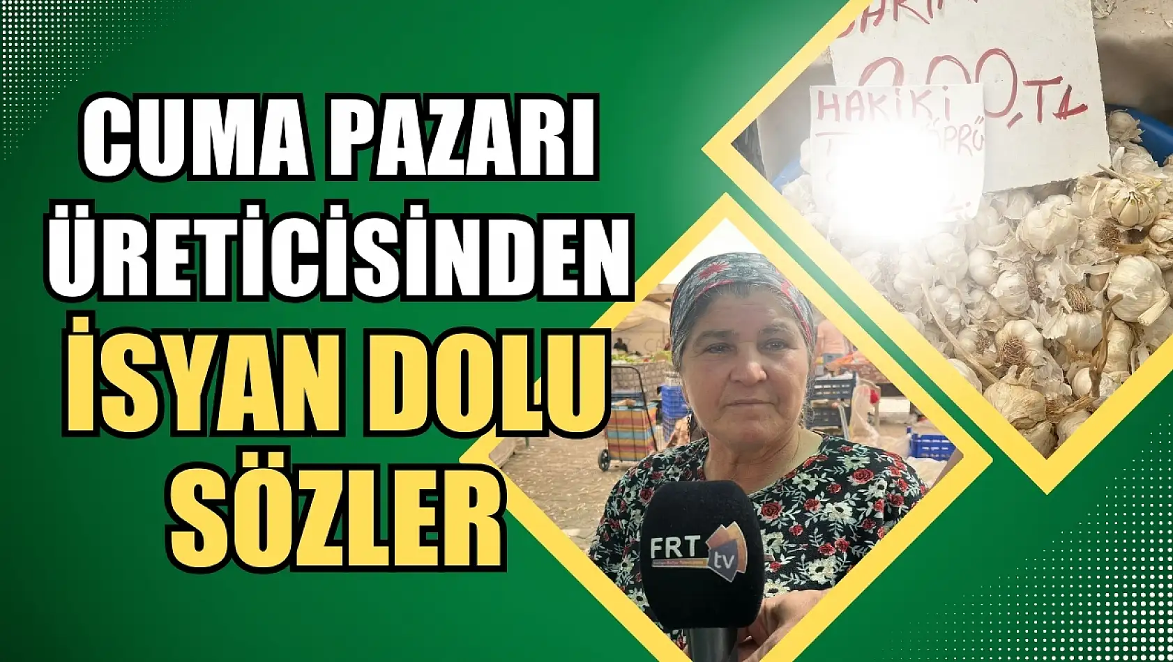 Fethiye'deki Cuma pazarı üreticisinden isyan dolu sözler