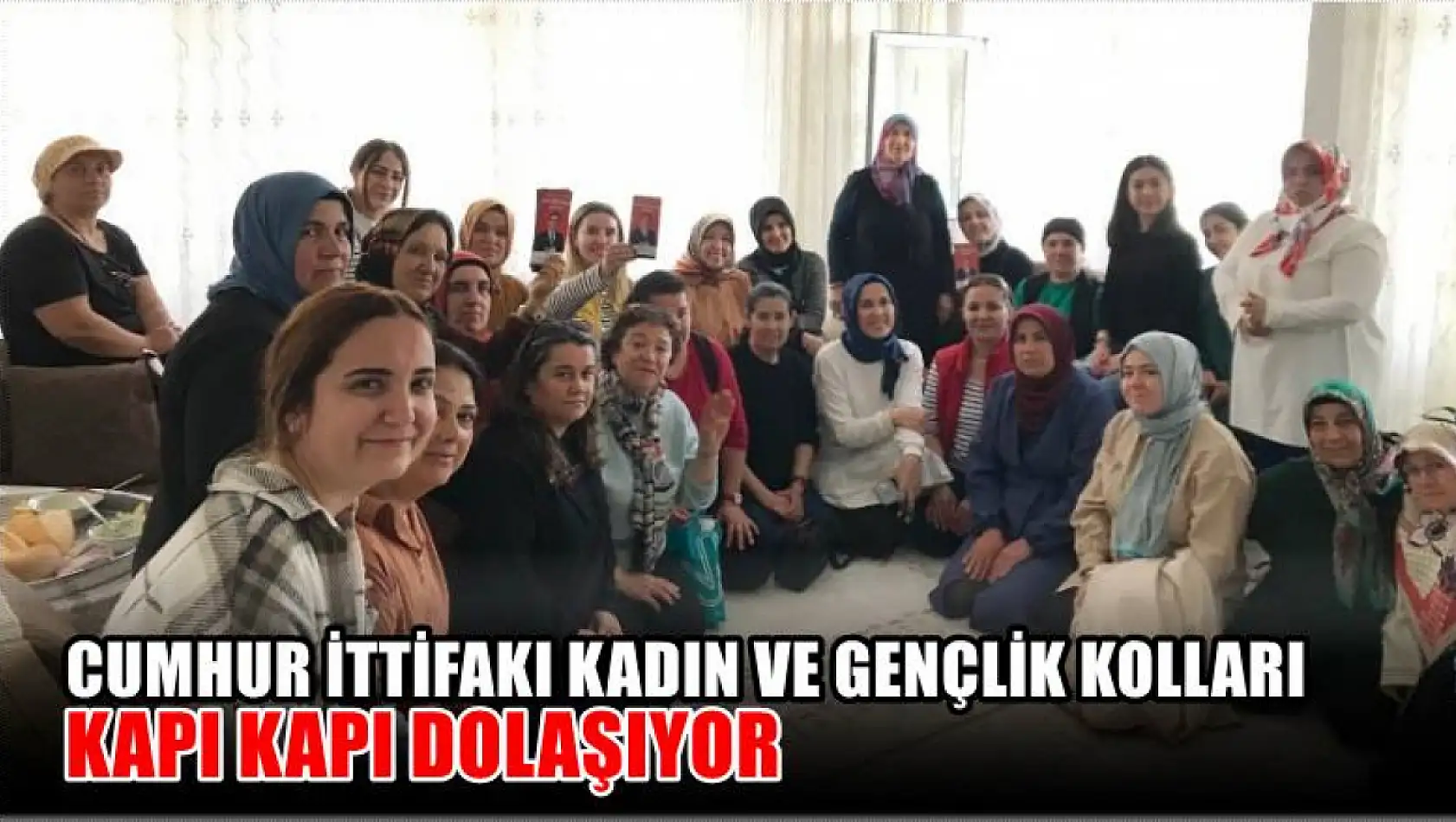 Cumhur İttifakı Kadın ve Gençlik Kolları kapı kapı dolaşıyor