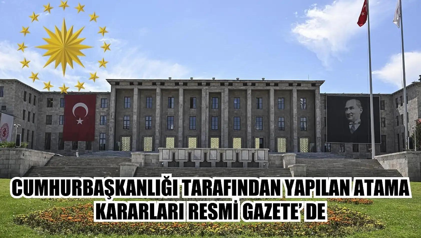 Cumhurbaşkanlığı tarafından yapılan atama kararları Resmi Gazete' de