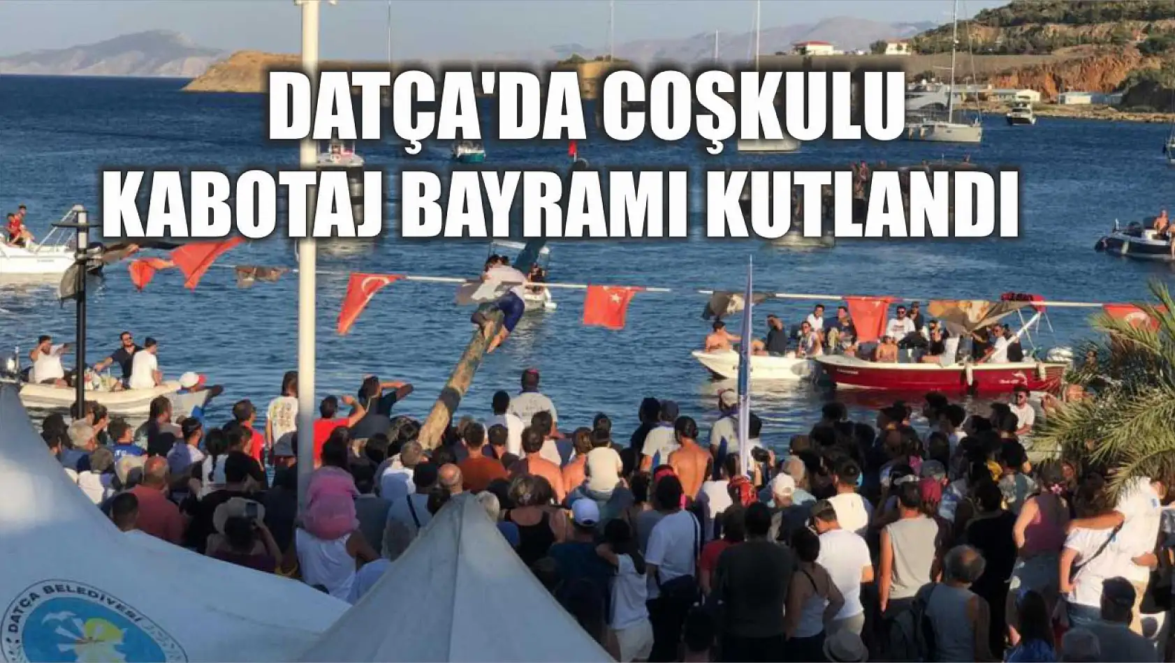 Datça'da Coşkulu Kabotaj Bayramı Kutlandı