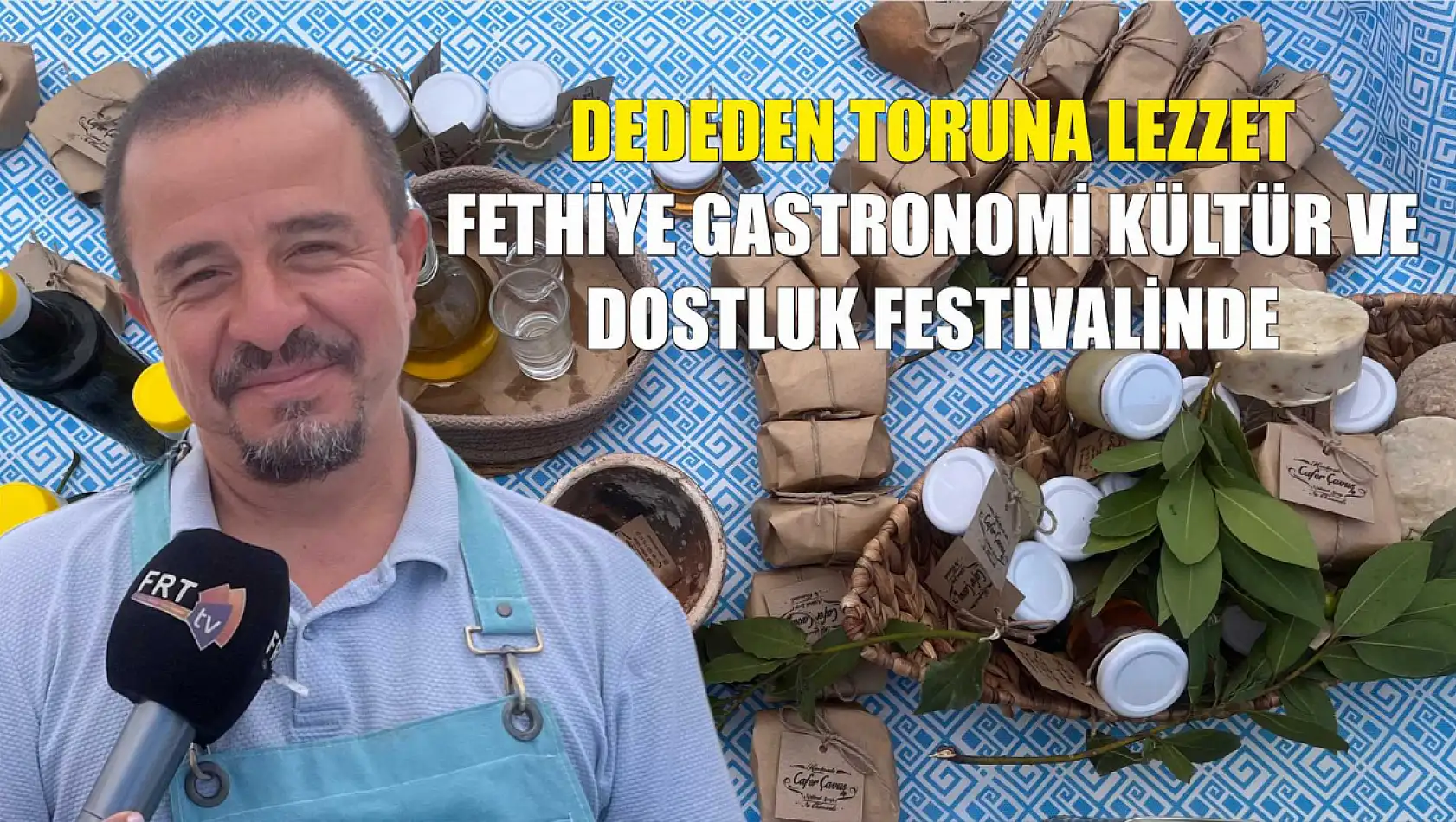 Dededen Toruna Lezzet Fethiye Gastronomi Kültür ve Dostluk Festivalinde