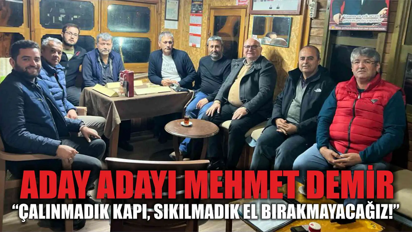 Demir: Çalınmadık Kapı, Sıkılmadık El Bırakmayacağız!