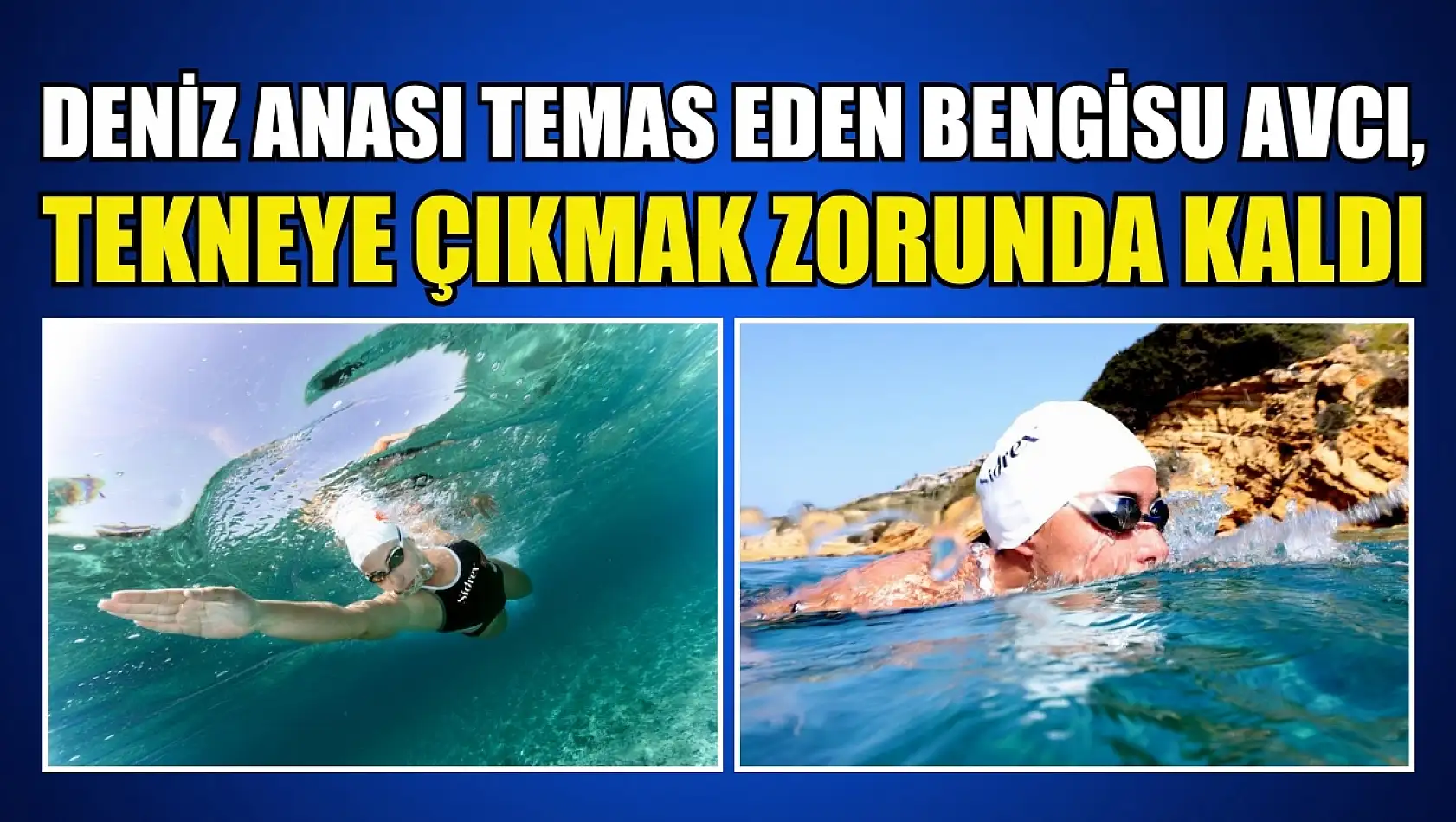 Deniz anası temas eden Bengisu Avcı, tekneye çıkmak zorunda kaldı