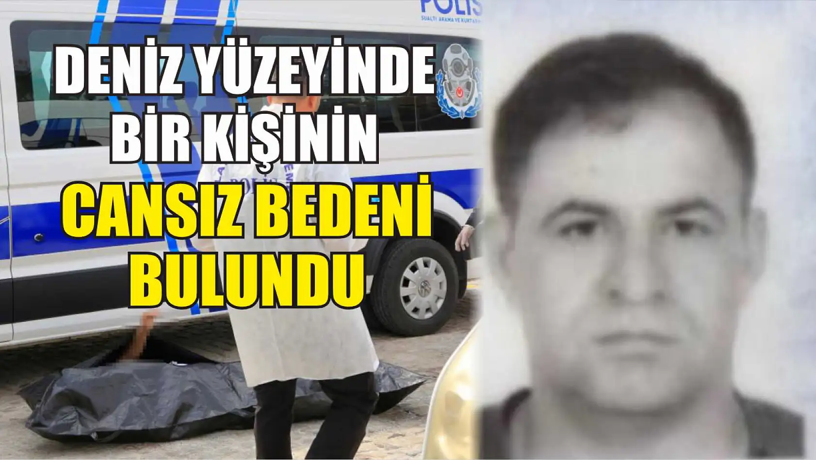 Deniz yüzeyinde bir kişinin cansız bedeni bulundu