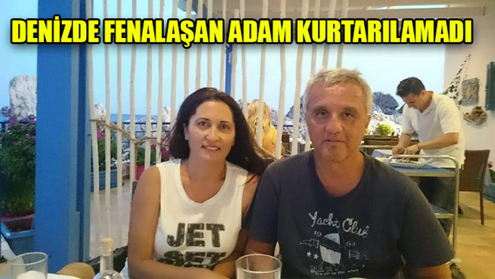 Denizde Fenalaşan Adam Kurtarılamadı