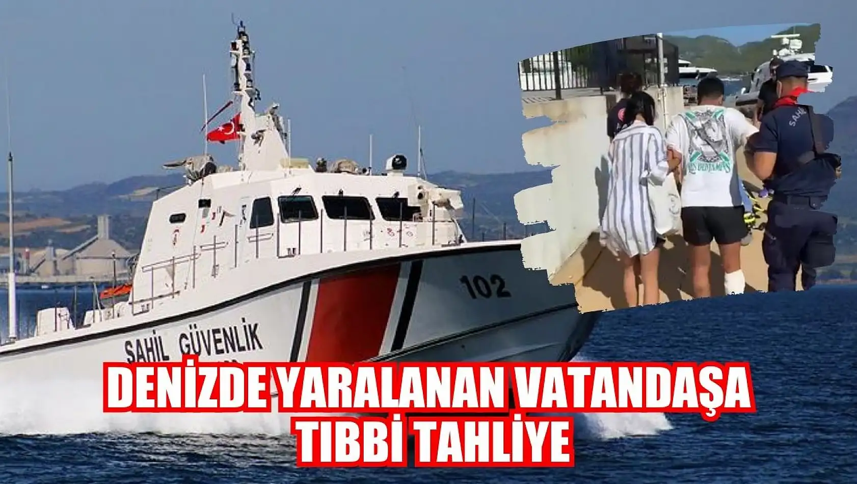 Denizde yaralanan vatandaşa tıbbi tahliye