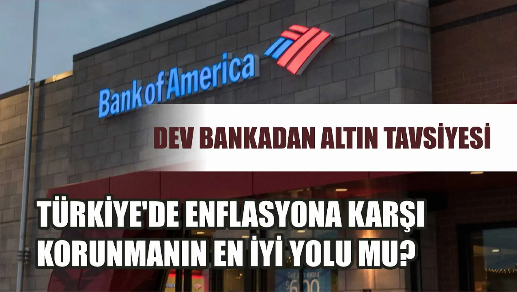 Dev Bankadan Altın Tavsiyesi: Türkiye'de Enflasyona Karşı Korunmanın En İyi Yolu Mu