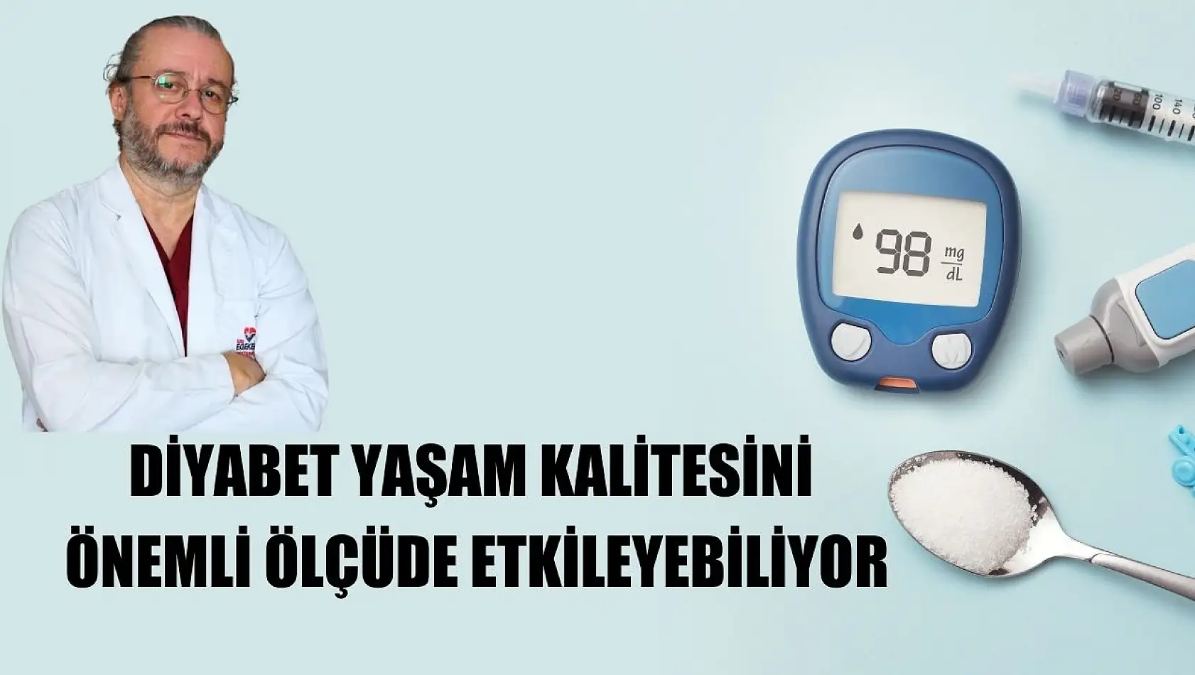 Diyabet yaşam kalitesini önemli ölçüde etkileyebiliyor