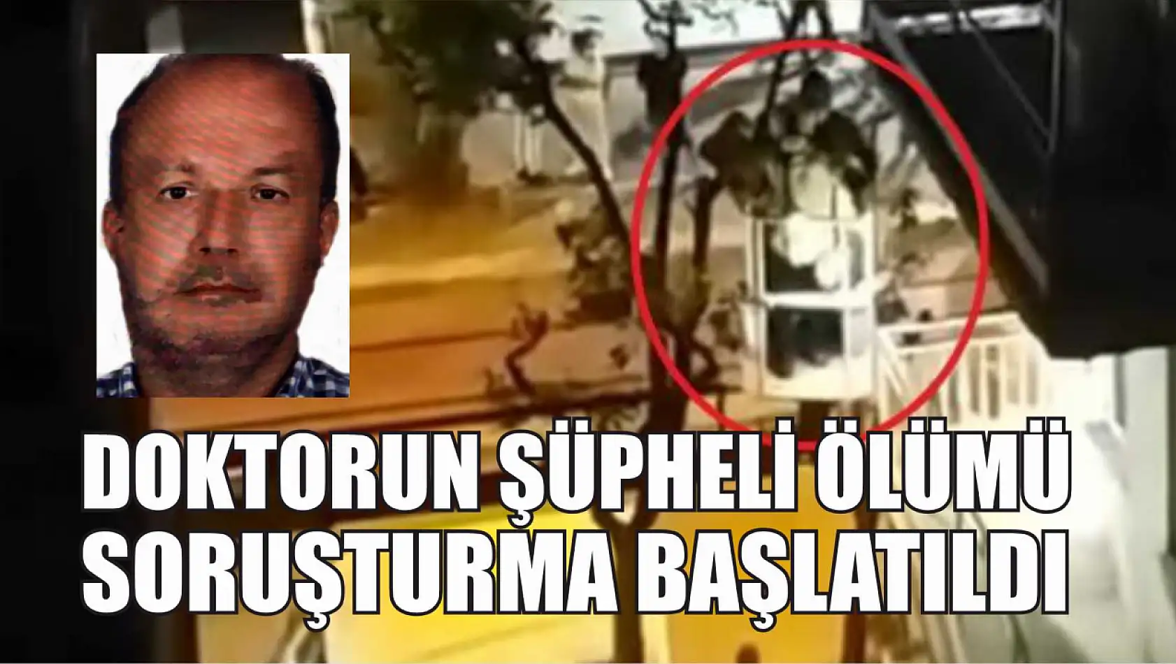 Doktorun şüpheli ölümü: Soruşturma başlatıldı