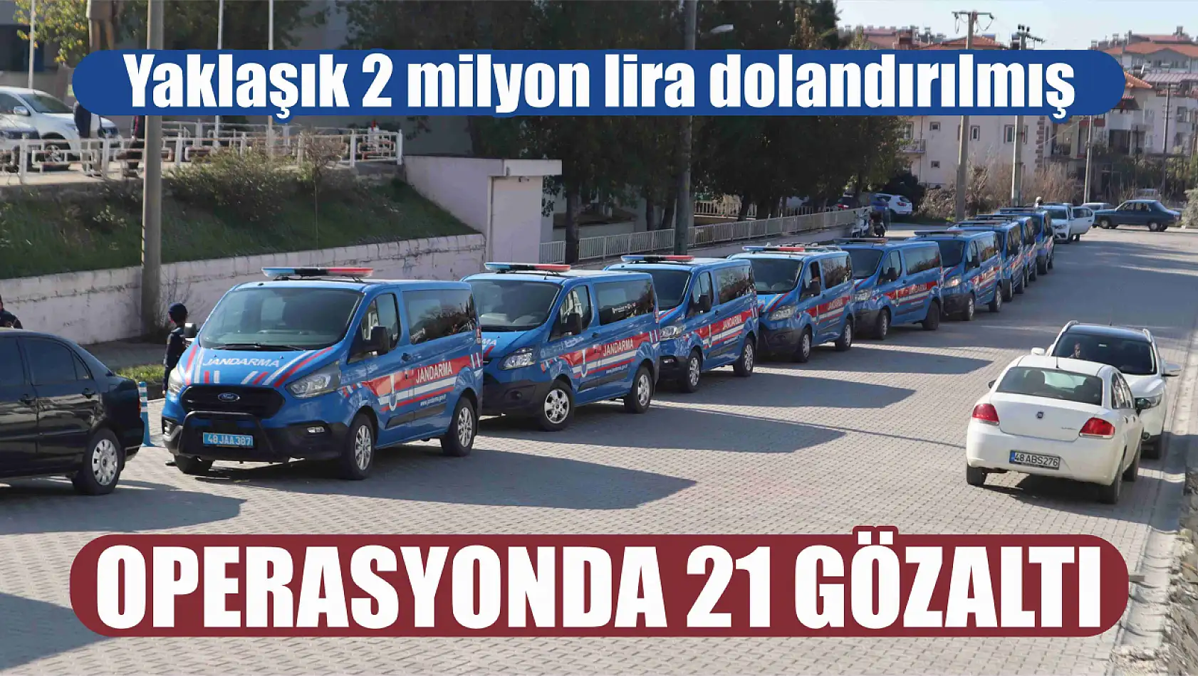 Dolandırıcılık operasyonunda 21 gözaltı