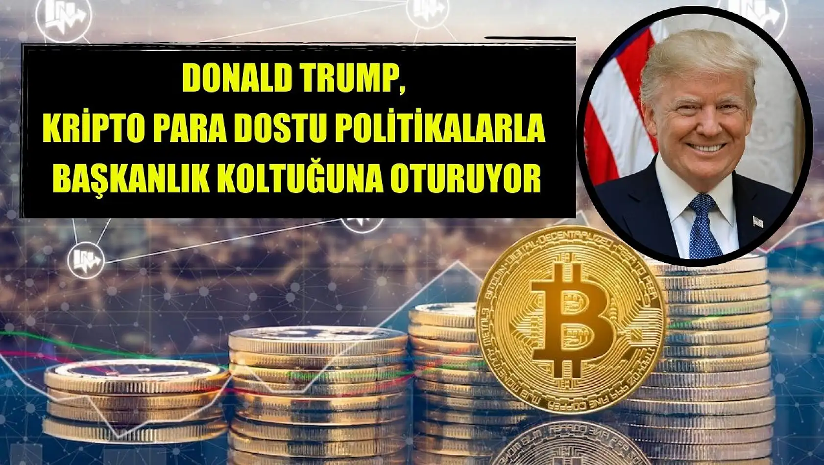 Donald Trump, kripto para dostu politikalarla başkanlık koltuğuna oturuyor