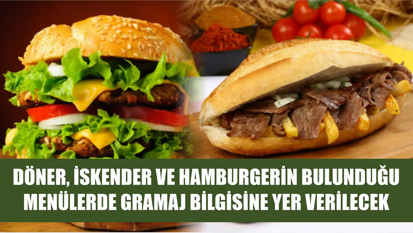 Döner, iskender ve hamburgerin bulunduğu menülerde gramaj bilgisine yer verilecek