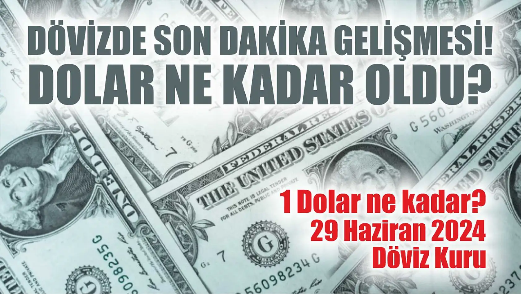 Dövizde Son Dakika Gelişmesi! Dolar Ne Kadar Oldu?