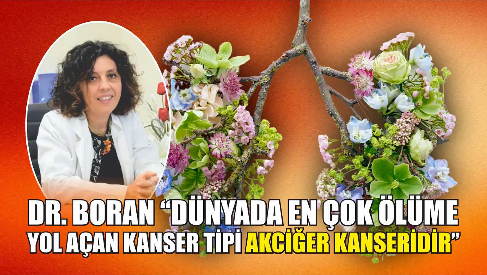 Dr. Boran 'Dünyada en çok ölüme yol açan kanser tipi akciğer kanseridir'