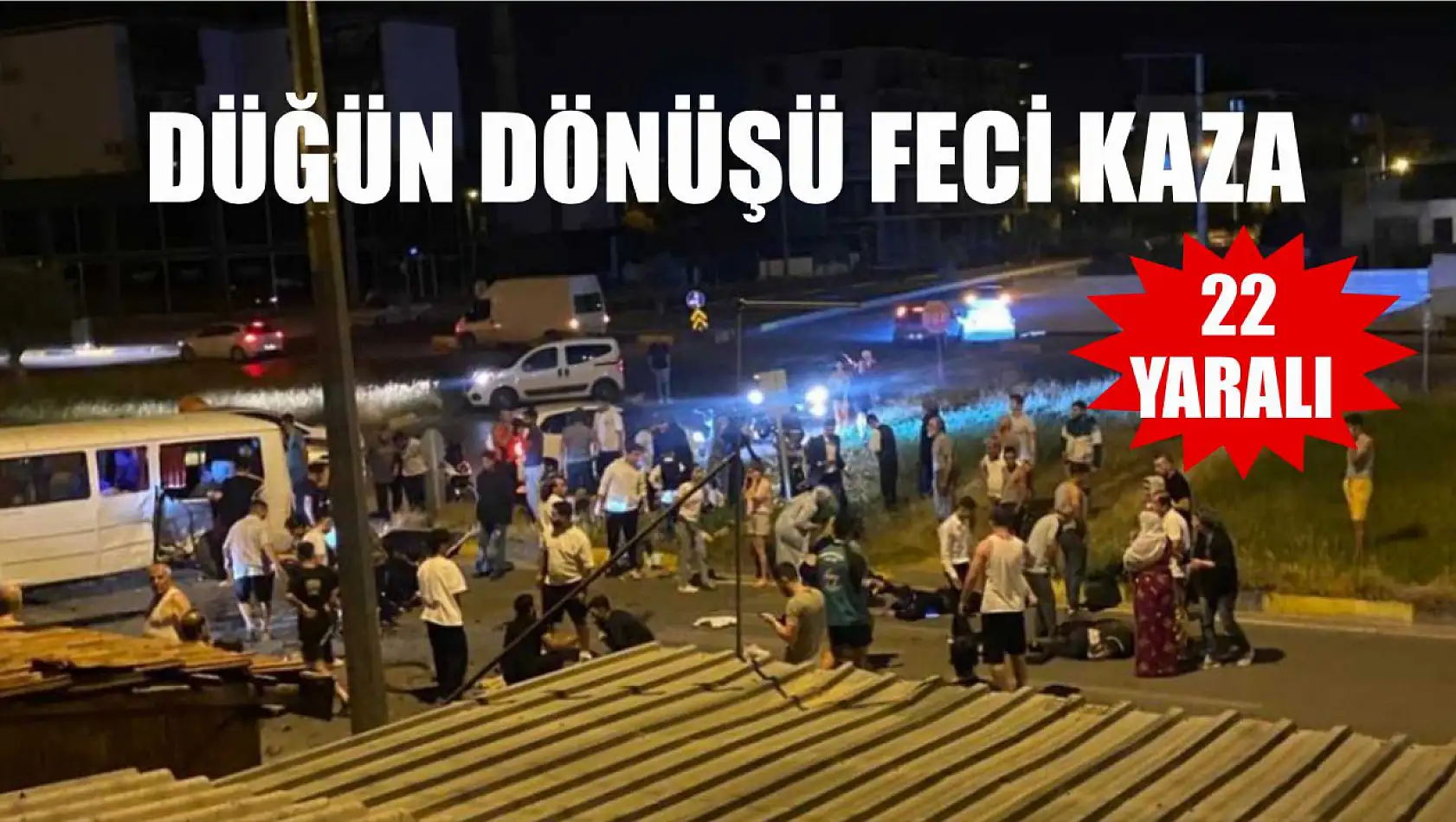 Düğün dönüşü feci kaza: 22 yaralı