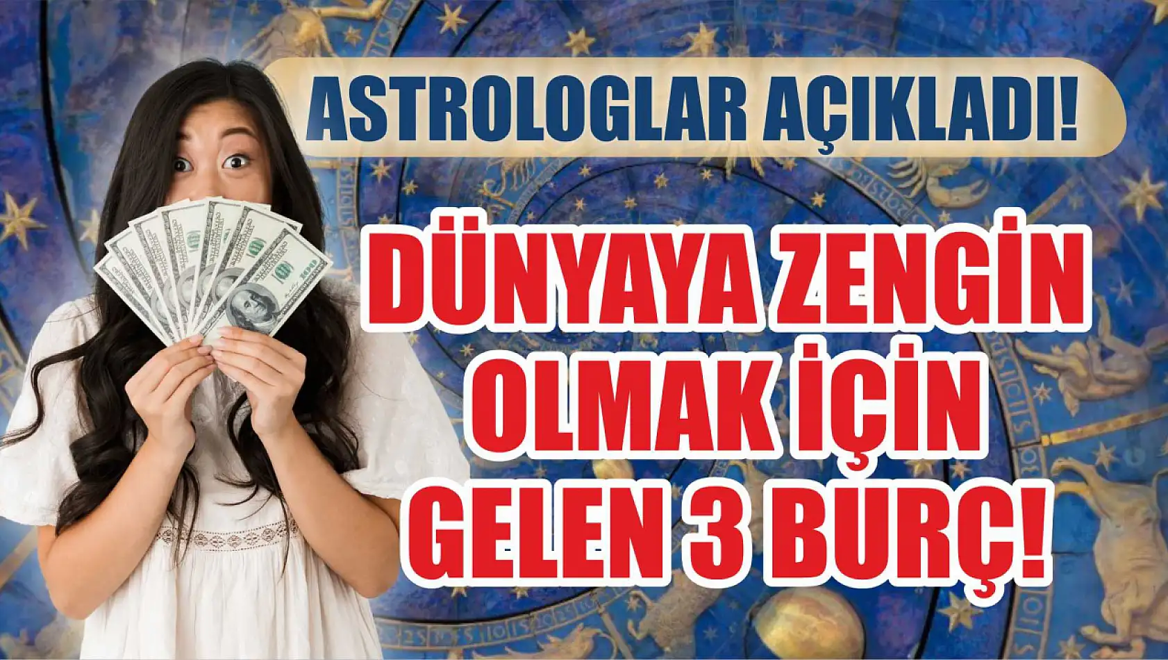 Dünyaya zengin olmak için gelen 3 burç! Astrologlar açıkladı!