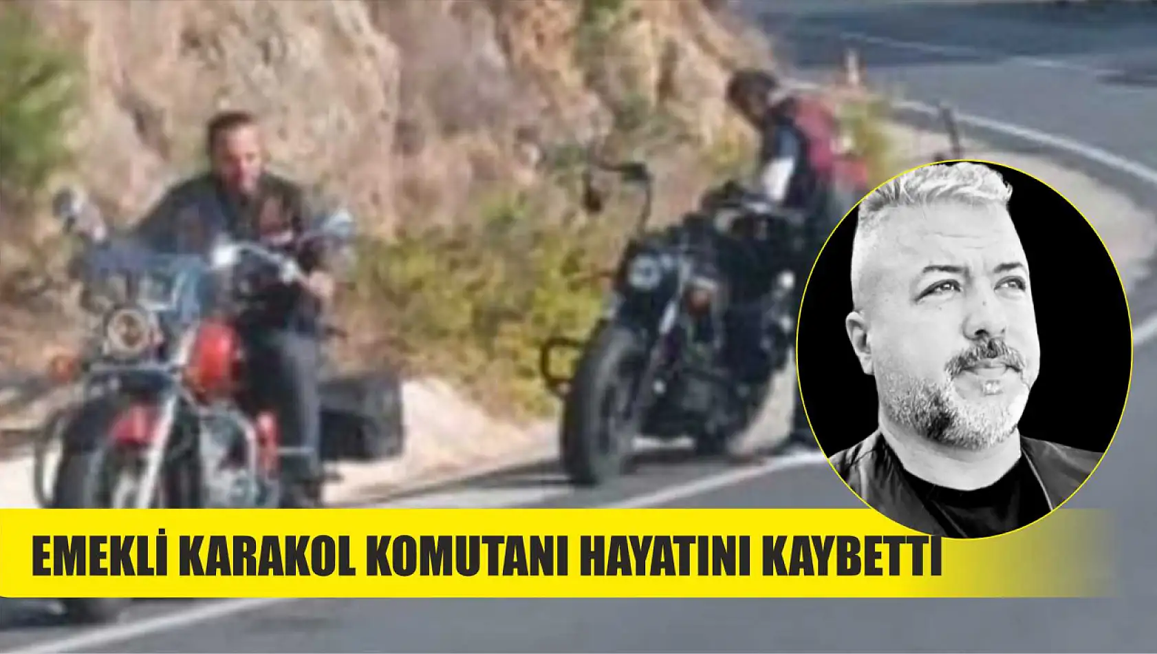 Emekli karakol komutanı hayatını kaybetti