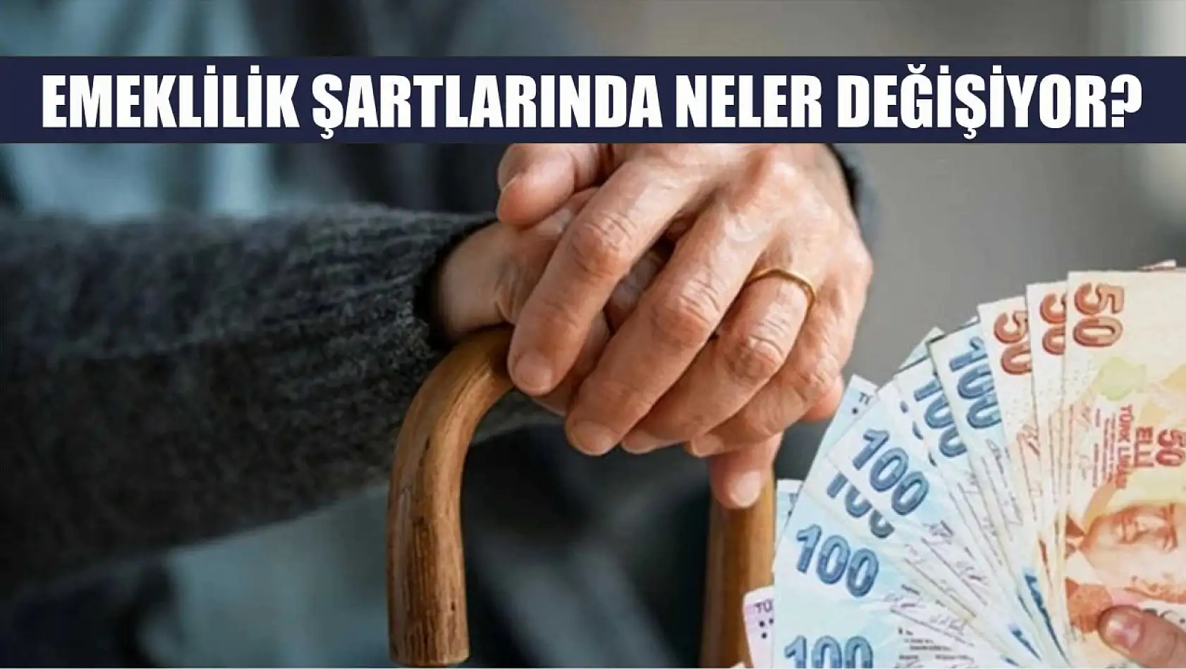 Emeklilik Şartlarında Neler Değişiyor?