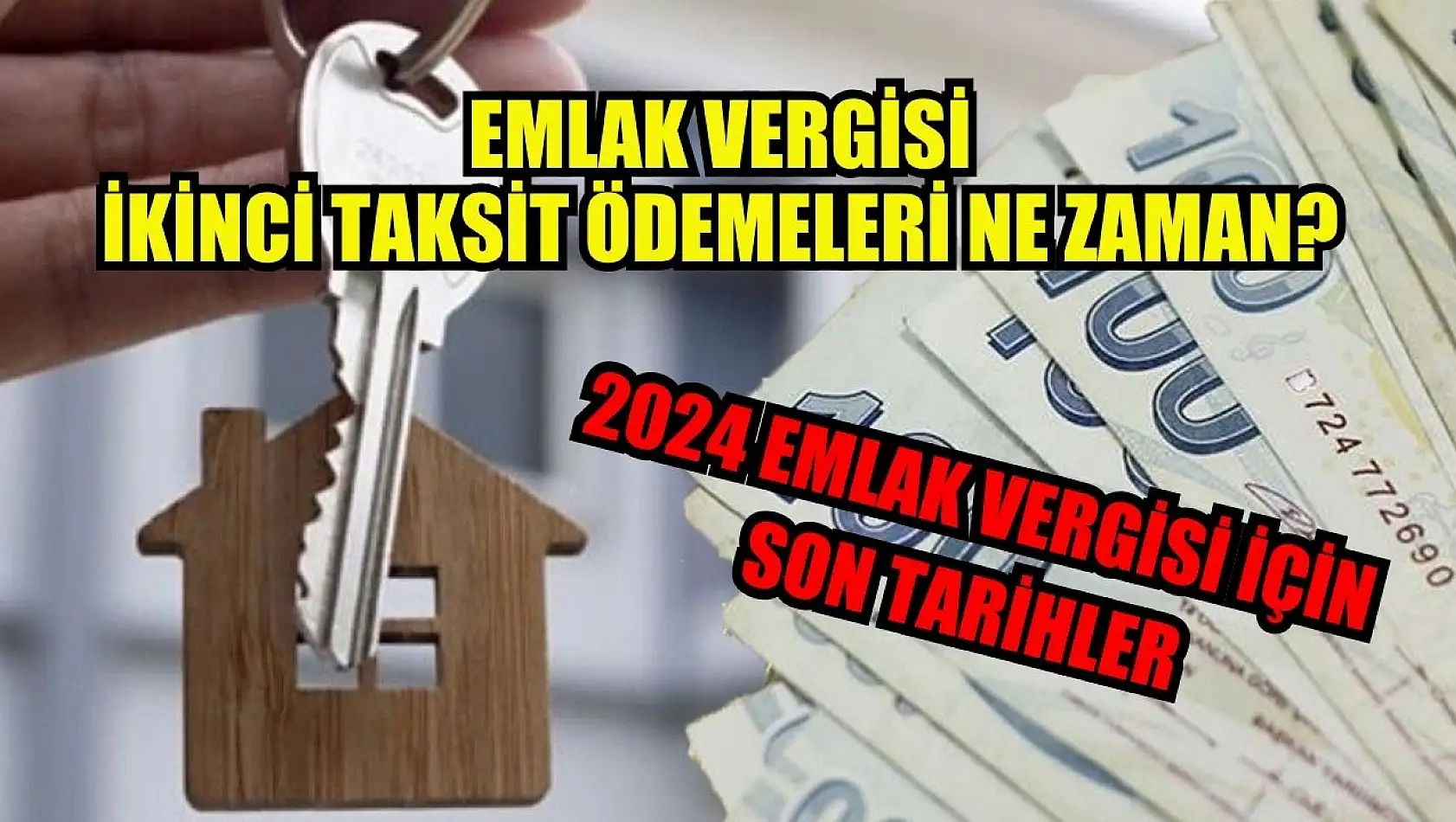 Emlak Vergisi İkinci Taksit Ödemeleri Ne Zaman? 2024 Emlak Vergisi İçin Son Tarihler