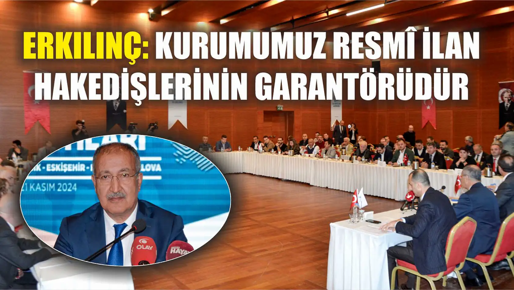 Erkılınç: Kurumumuz resmî ilan hakedişlerinin garantörüdür